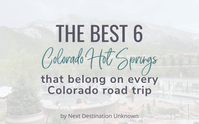 Soak It Up: 6 Unforgettable Colorado Hot Springs You Need to Experience