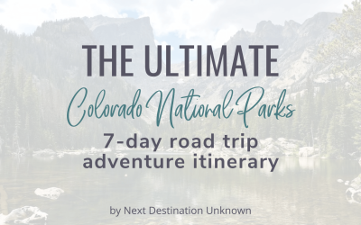 The Ultimate Colorado National Parks Road Trip Adventure: How To Explore All 4 Parks in 1 Week