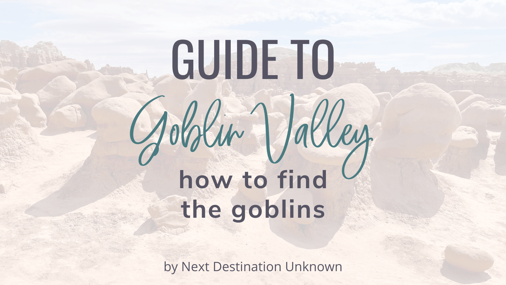 Featured Image – Goblin Valley State Park in Utah The Ultimate Guide to Goblin Valley State Park in Utah