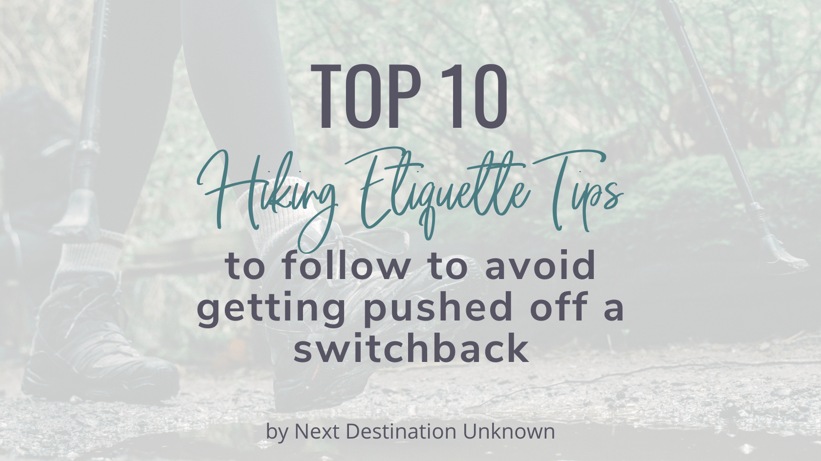 Featured Image – Hiking Etiquette Tips Top 10 Hiking Etiquette Tips